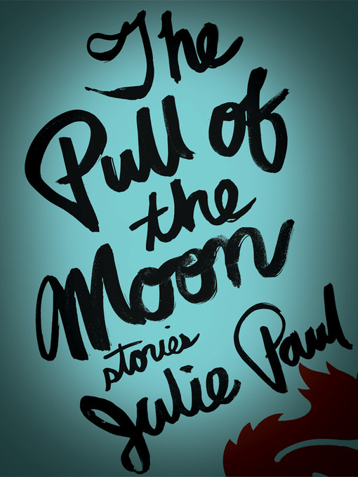 Title details for The Pull of the Moon by Julie Paul - Wait list